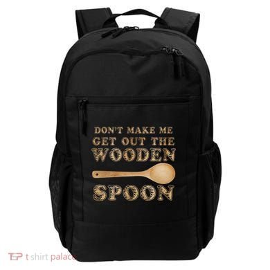 Don't Make Me Get Out the Wooden Spoon Backpack