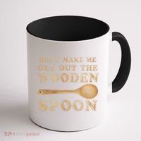 Don't Make Me Get Out the Wooden Spoon Coffee Mug thumb 1