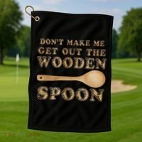 Don't Make Me Get Out the Wooden Spoon Golf Towel thumb 1