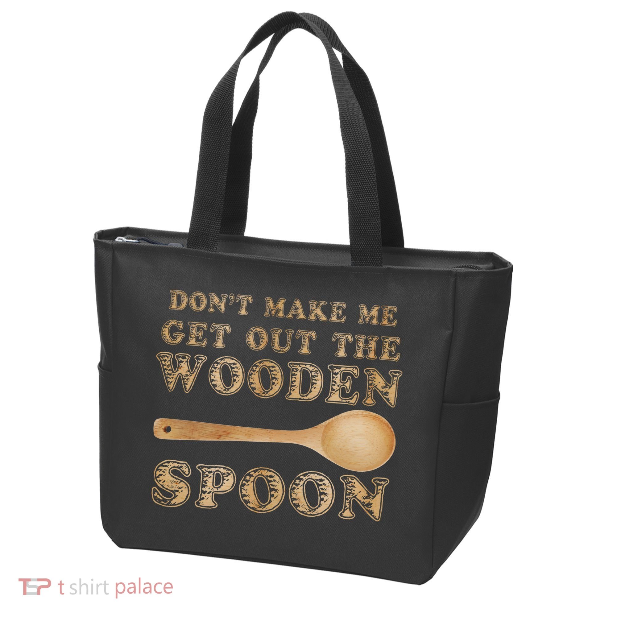 Don't Make Me Get Out the Wooden Spoon Tote Bag