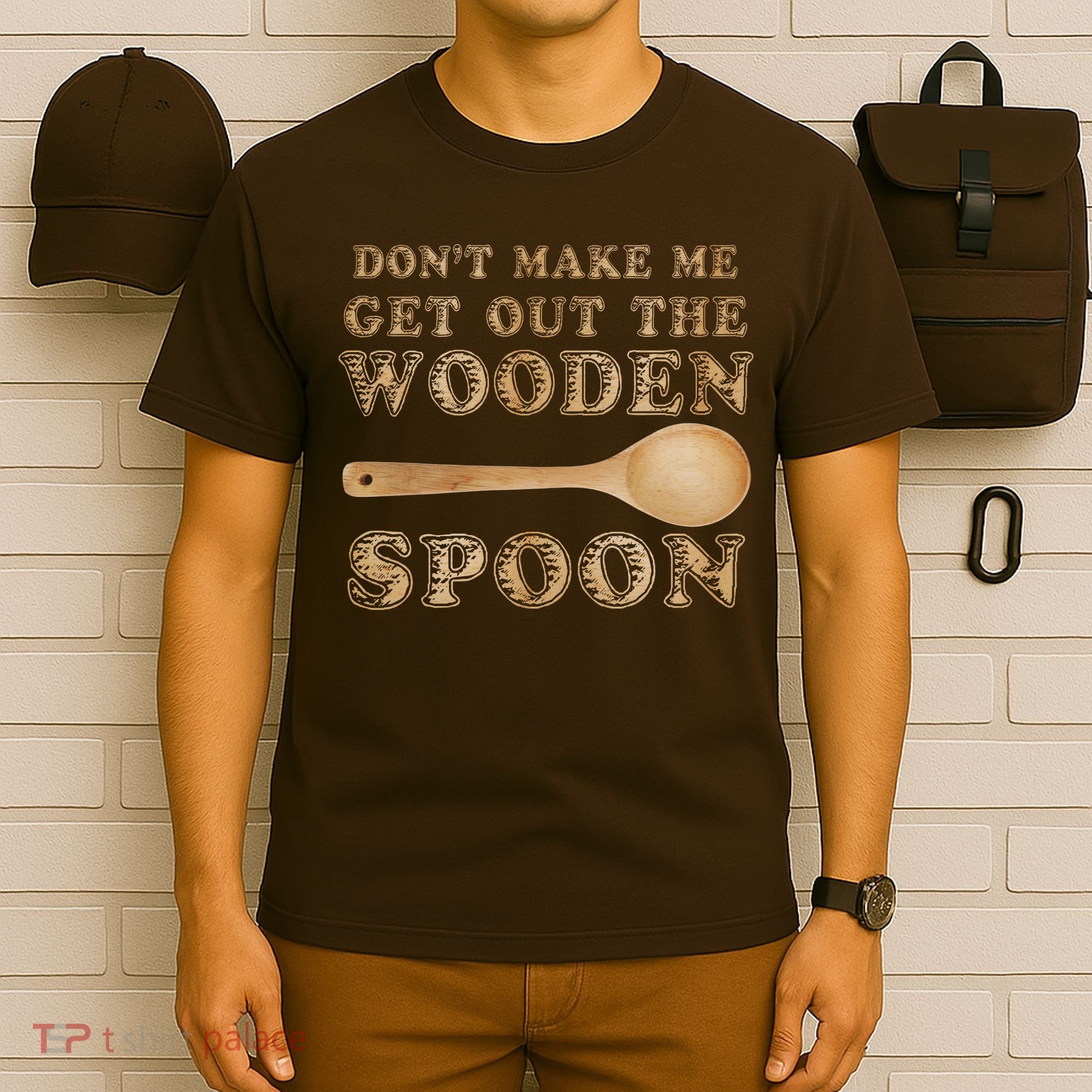 Don't Make Me Get Out the Wooden Spoon T-Shirt