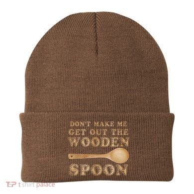 Don't Make Me Get Out the Wooden Spoon Beanie