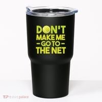 Don't Make Me Go To The Net Tumbler thumb 0