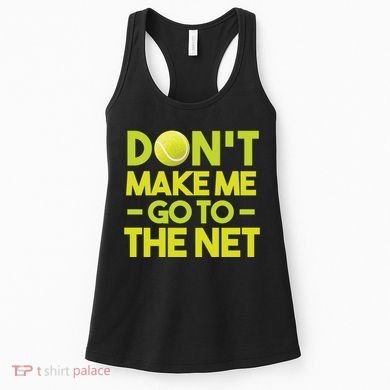 Don't Make Me Go To The Net Women's Tank Top