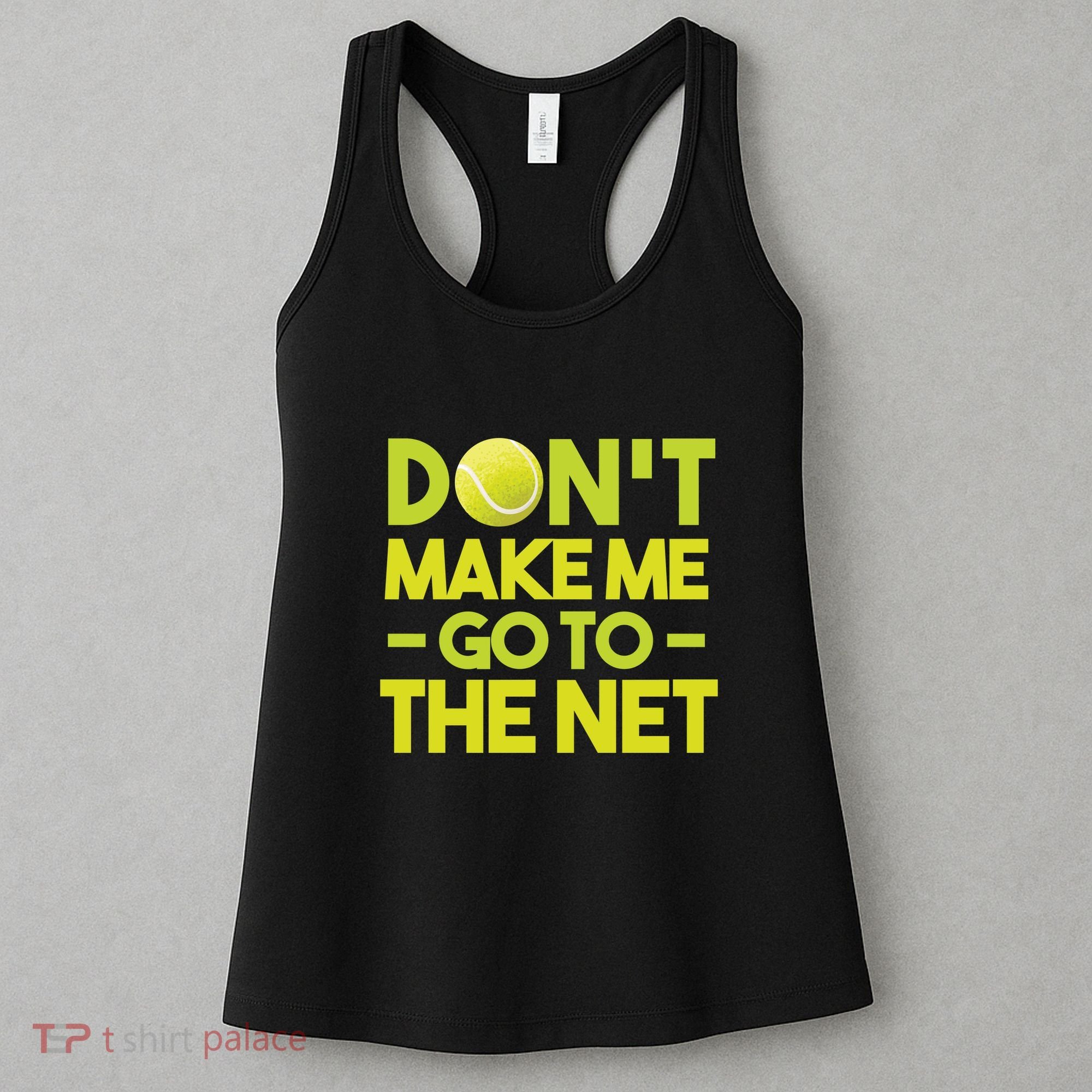 Don't Make Me Go To The Net Women's Tank Top