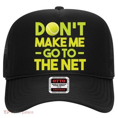 Don't Make Me Go To The Net Hat