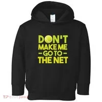 Don't Make Me Go To The Net Toddler Hoodie thumb 0