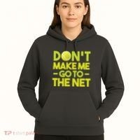 Don't Make Me Go To The Net Hoodie thumb 5