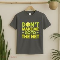 Don't Make Me Go To The Net T-Shirt thumb 2