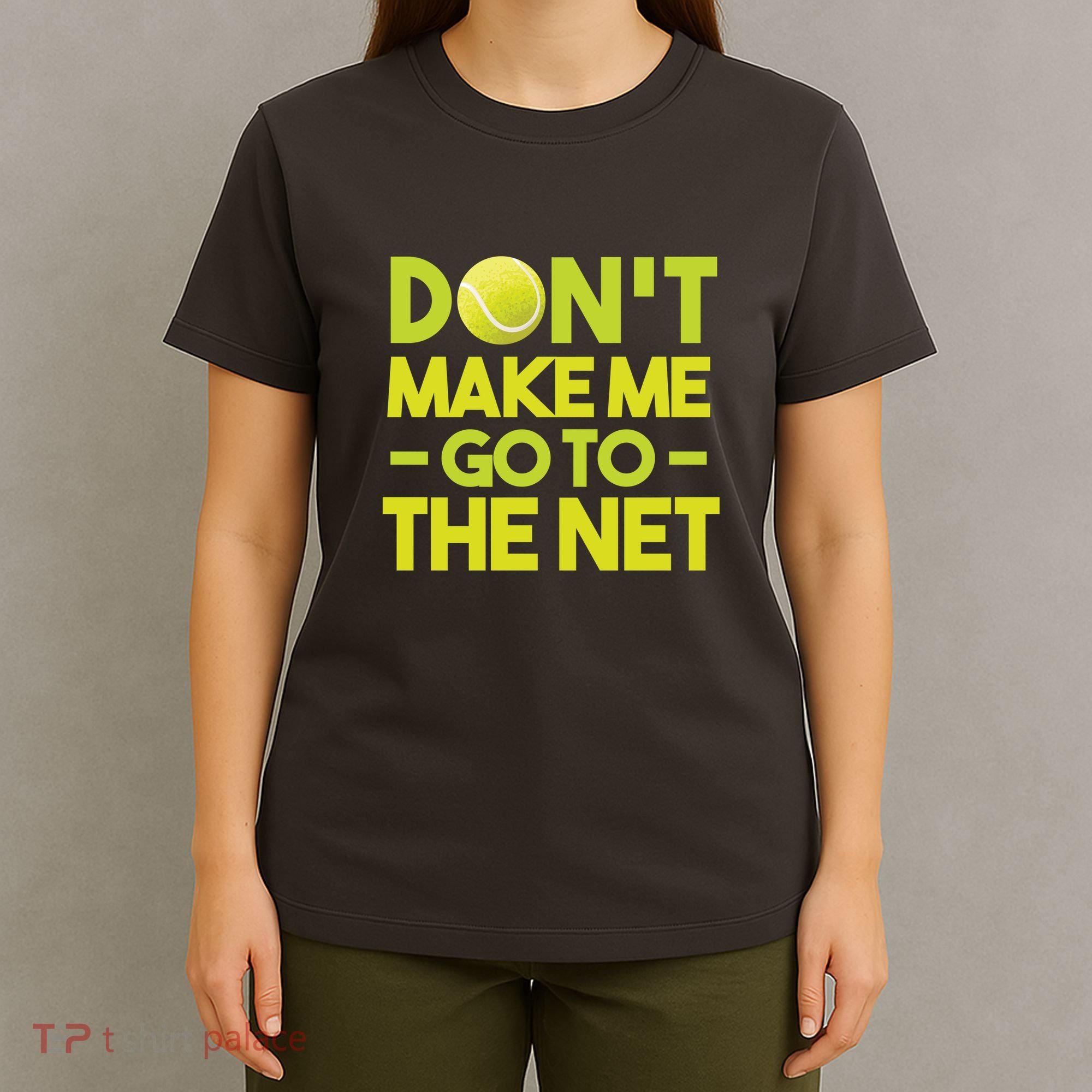 Don't Make Me Go To The Net T-Shirt