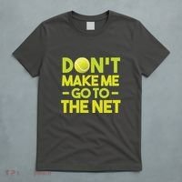Don't Make Me Go To The Net T-Shirt thumb 5