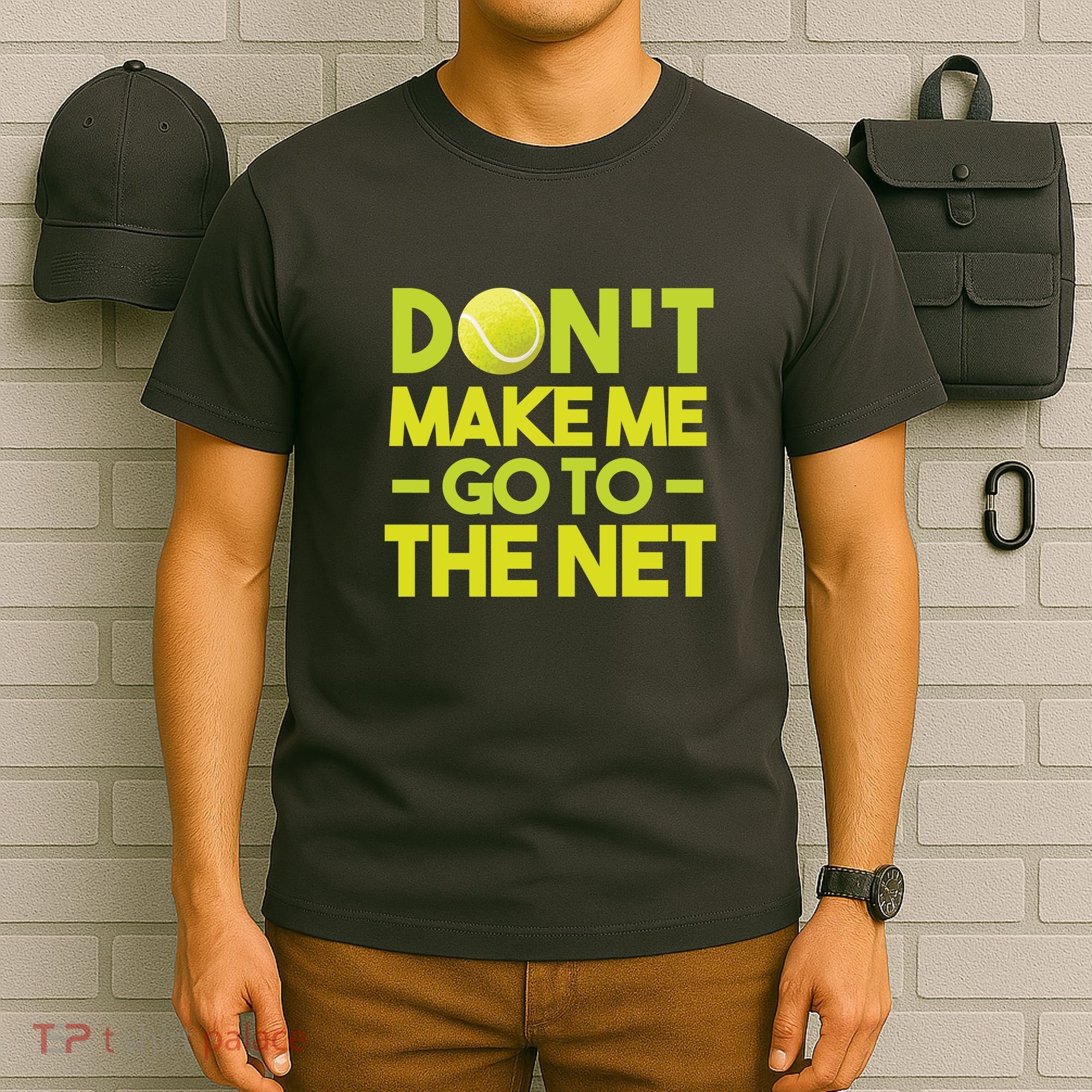 Don't Make Me Go To The Net T-Shirt