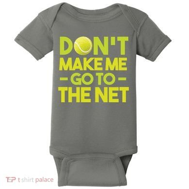 Don't Make Me Go To The Net Baby Bodysuit