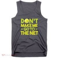 Don't Make Me Go To The Net Tank Top thumb 0