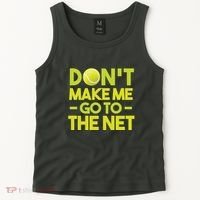 Don't Make Me Go To The Net Tank Top thumb 2