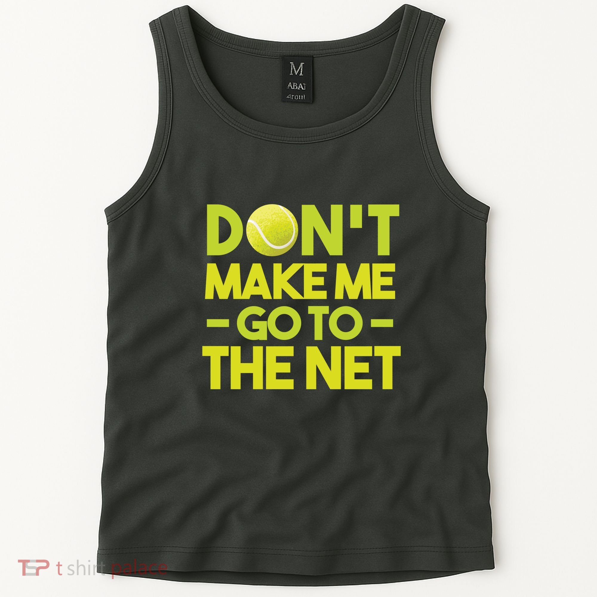 Don't Make Me Go To The Net Tank Top