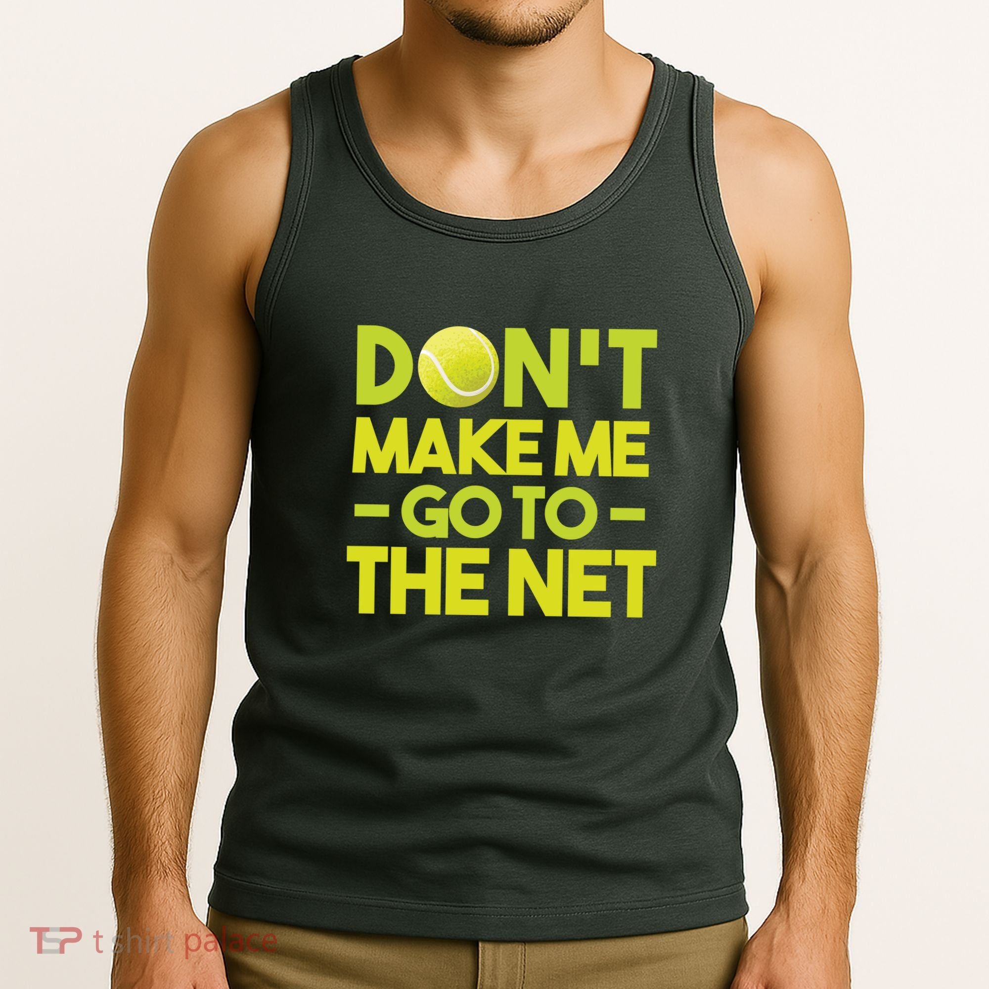 Don't Make Me Go To The Net Tank Top