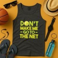 Don't Make Me Go To The Net Tank Top thumb 4