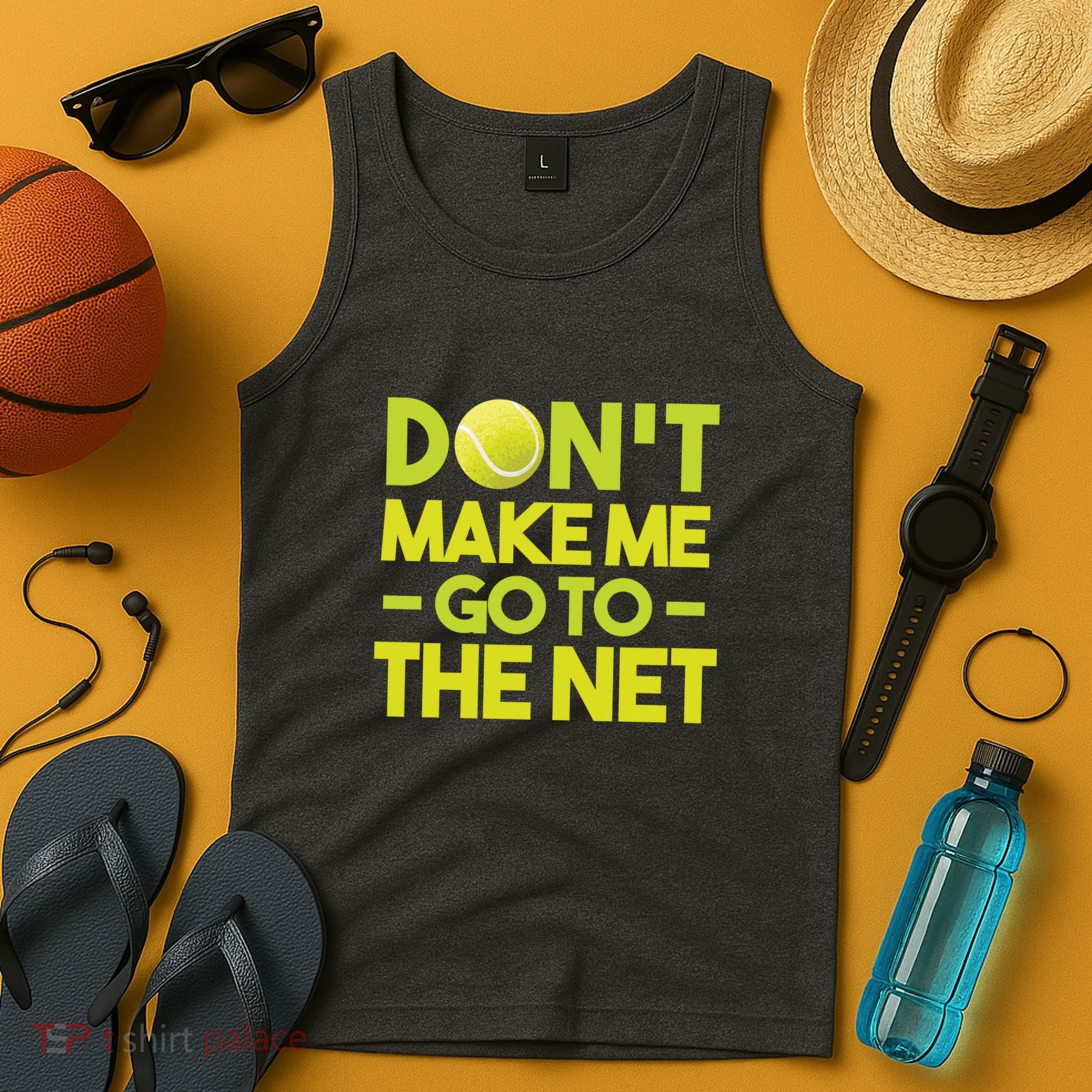 Don't Make Me Go To The Net Tank Top