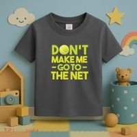 Don't Make Me Go To The Net Toddler T-Shirt thumb 3