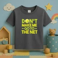 Don't Make Me Go To The Net Toddler T-Shirt thumb 3