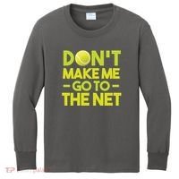 Don't Make Me Go To The Net Kids Long Sleeve Shirt thumb 0
