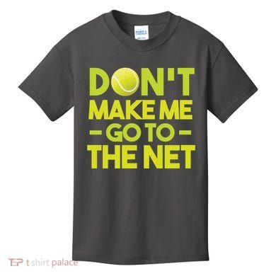 Don't Make Me Go To The Net Kids T-Shirt