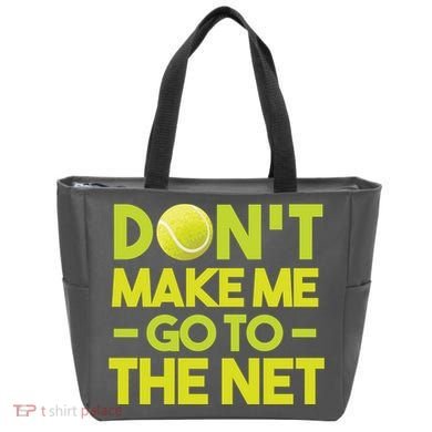 Don't Make Me Go To The Net Tote Bag