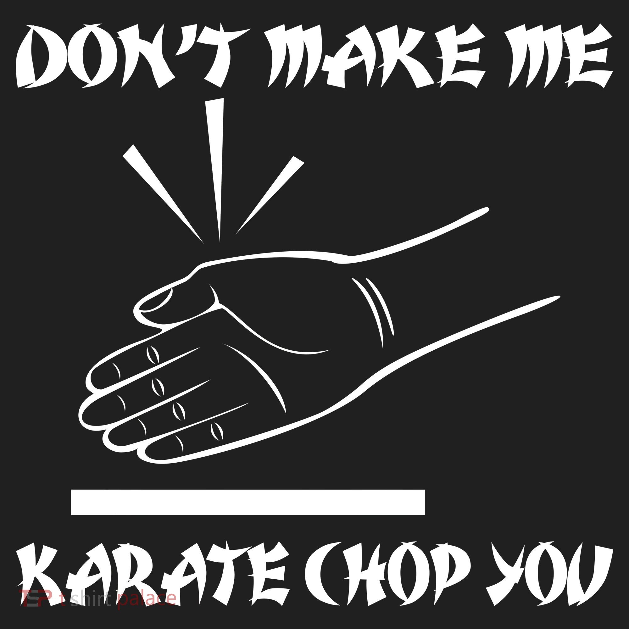 Don't Make Me Karate Chop You Women's Sweatshirt