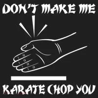 Don't Make Me Karate Chop You Women's Sweatshirt thumb 2