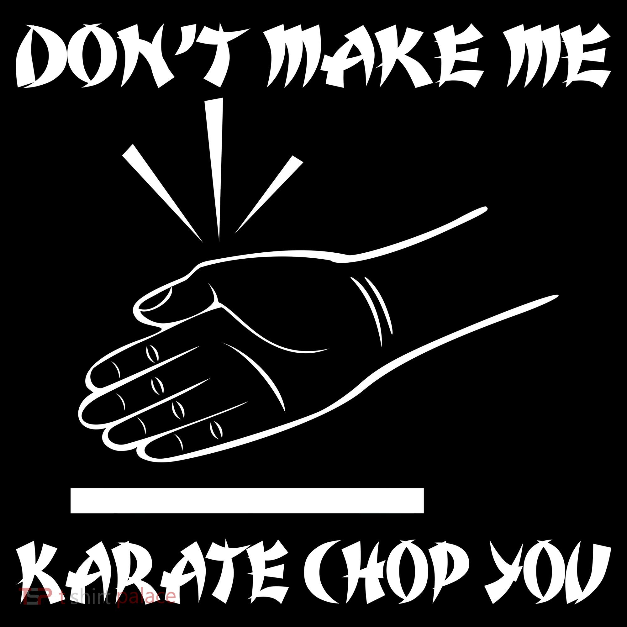 Don't Make Me Karate Chop You Bucket Hat