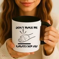 Don't Make Me Karate Chop You Coffee Mug thumb 3