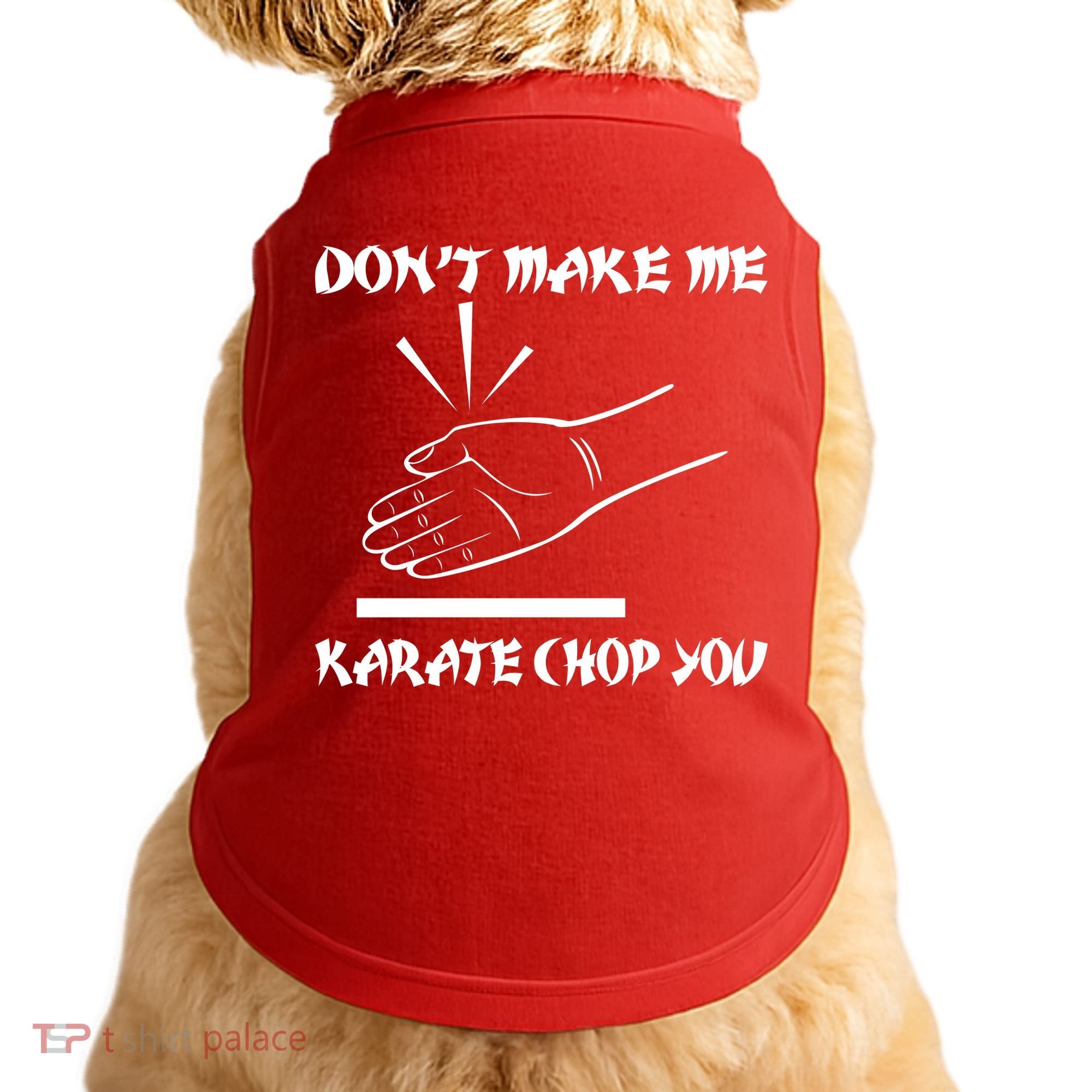 Don't Make Me Karate Chop You Doggie Tank