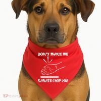 Don't Make Me Karate Chop You USA-Made Doggie Bandana thumb 1