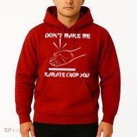 Don't Make Me Karate Chop You Hoodie thumb 2