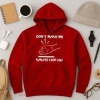 Don't Make Me Karate Chop You Hoodie thumb 3