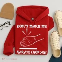 Don't Make Me Karate Chop You Hoodie thumb 4