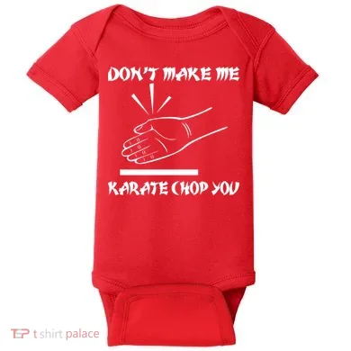 Don't Make Me Karate Chop You Baby Bodysuit