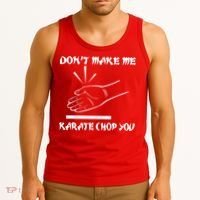 Don't Make Me Karate Chop You Tank Top thumb 3