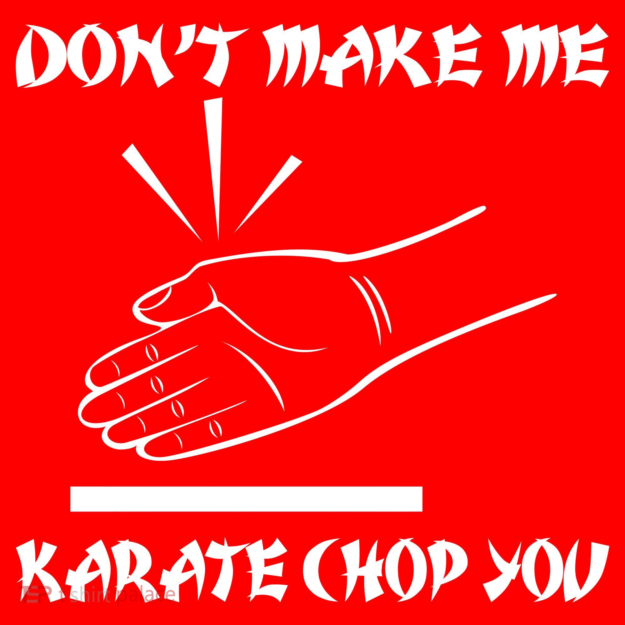 Don't Make Me Karate Chop You Kids Hoodie
