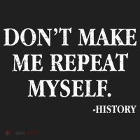 Don't Make Me Repeat Myself History Tumbler thumb 3