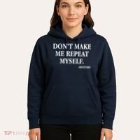 Don't Make Me Repeat Myself History Hoodie thumb 5