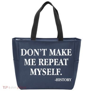 Don't Make Me Repeat Myself History Tote Bag