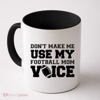 Don't Make Me Use My Football Mom Voice Coffee Mug thumb 0