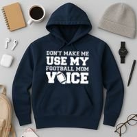 Don't Make Me Use My Football Mom Voice Hoodie thumb 3