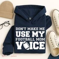 Don't Make Me Use My Football Mom Voice Hoodie thumb 4