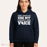 Don't Make Me Use My Football Mom Voice Hoodie thumb 5