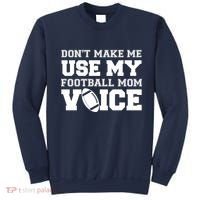 Don't Make Me Use My Football Mom Voice Sweatshirt thumb 0