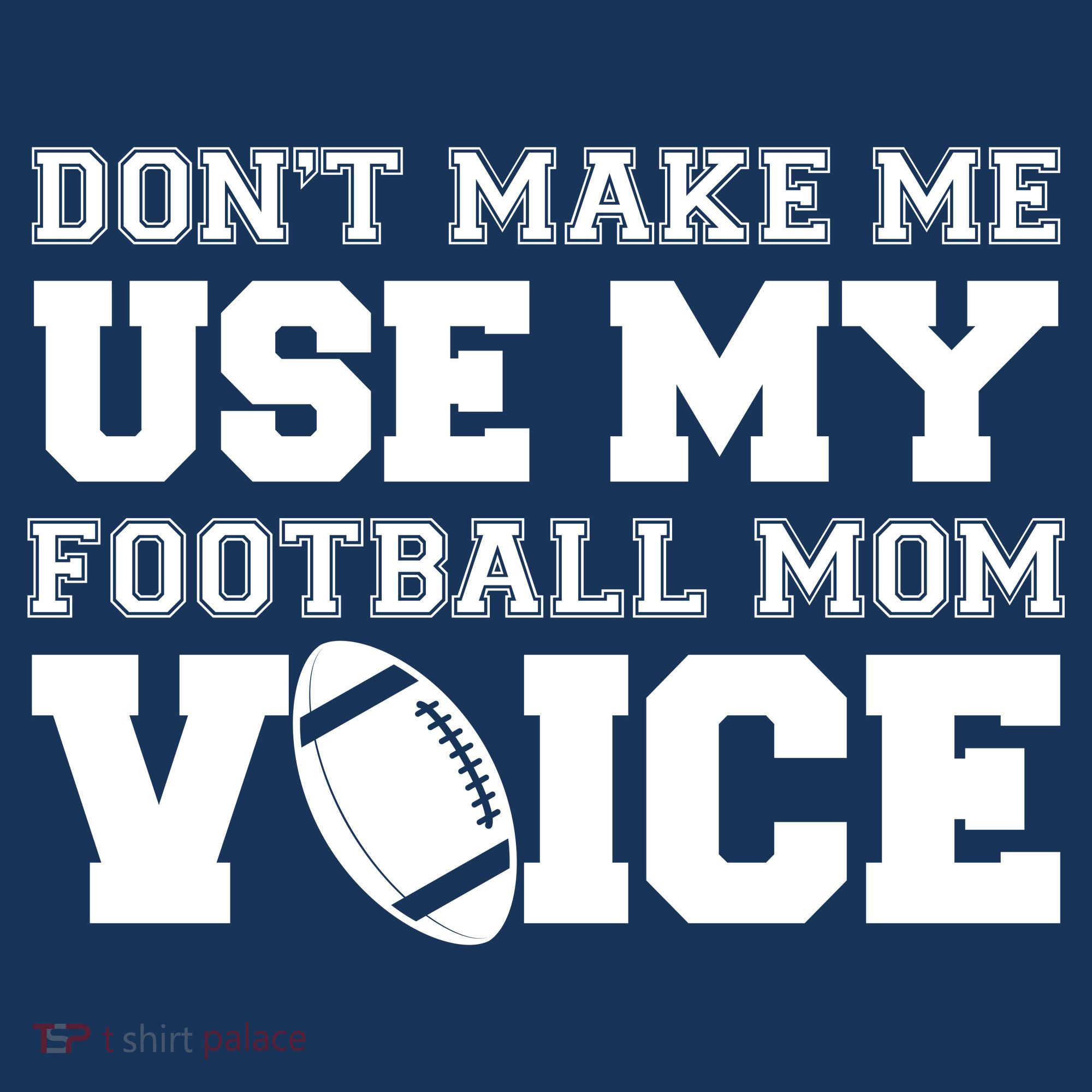 Don't Make Me Use My Football Mom Voice Mousepad