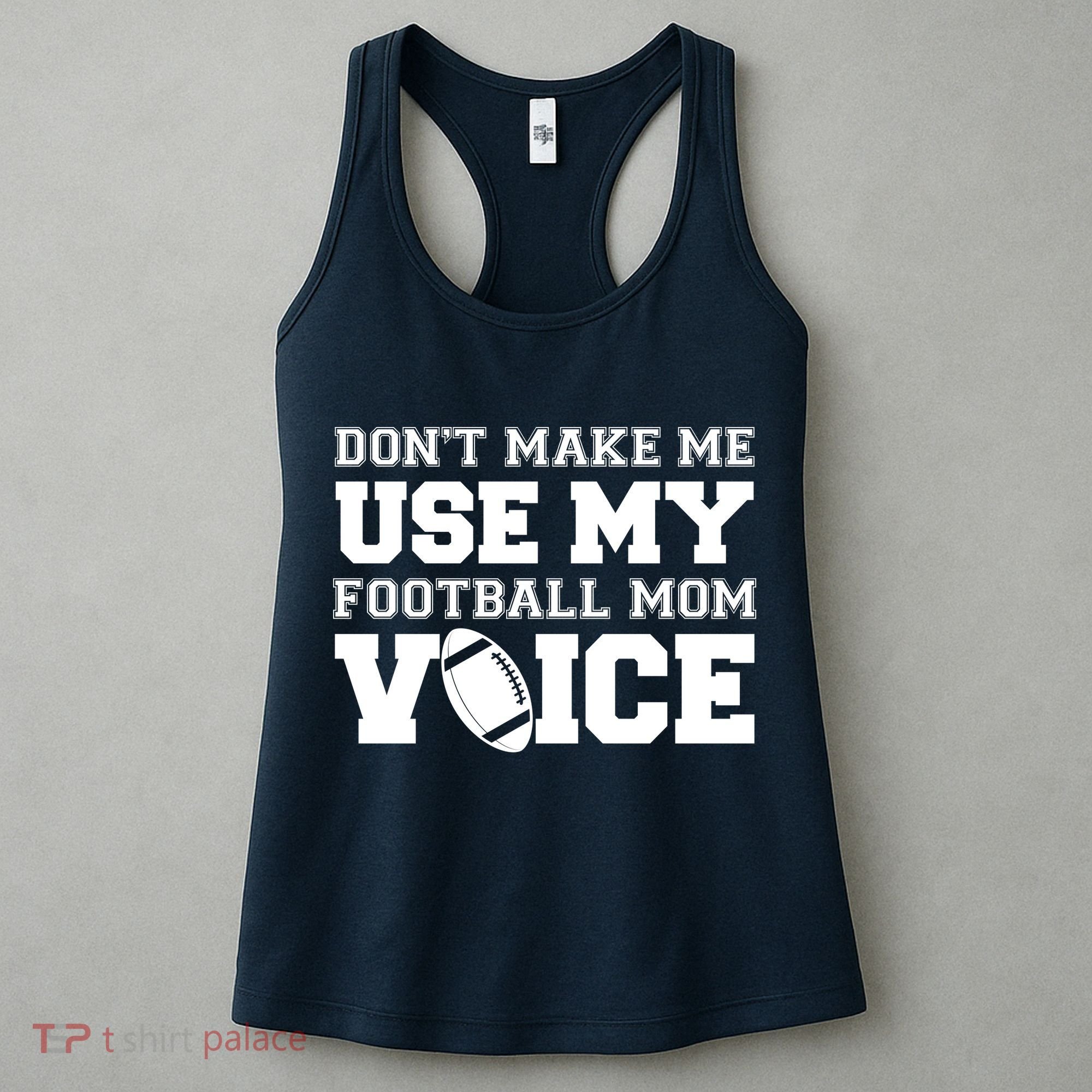 Don't Make Me Use My Football Mom Voice Women's Tank Top